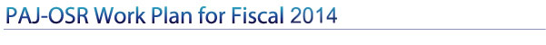 PAJ-OSR Work Plan for Fiscal 2014