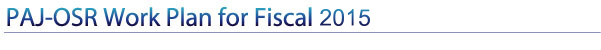 PAJ-OSR Work Plan for Fiscal 2015
